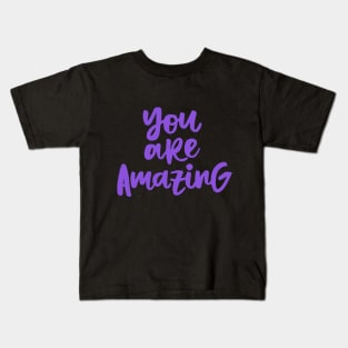 You are Amazing Kids T-Shirt